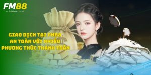 Fm88 - Giao Diện Thân Thiện Cho Cá Cược Mượt Mà Mỗi Ngày - goldriver96