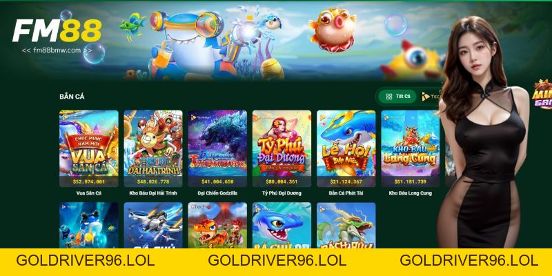 Bắn Cá FM88 - Bí Kíp Chơi 100% Thắng Lớn Mỗi Ngày 2026 - goldriver96